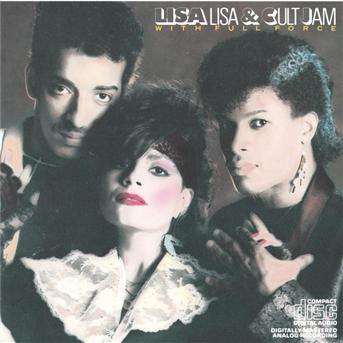 Lisa Lisa & Cult Jam With Full Force - Lisa Lisa & Cult Jam - Música - SONY MUSIC ENTERTAINMENT - 0074644013528 - 5 de maio de 2017