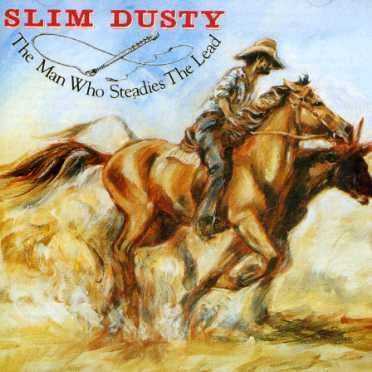 Cover for Slim Dusty · Man Who Steadies the Lead (CD) (2004)