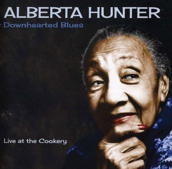 Downhearted Blues - Alberta Hunter - Musik - BLUES - 0089353302528 - 27 september 2011