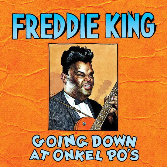 Going Down at Onkel Po's - Freddie King - Musiikki - ROCKBEAT - 0089353331528 - perjantai 10. heinäkuuta 2015