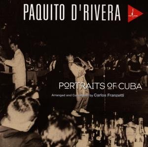 Portraits Of Cuba - Paquito D'rivera - Musikk - Chesky Records Inc. - 0090368014528 - 20. januar 2021