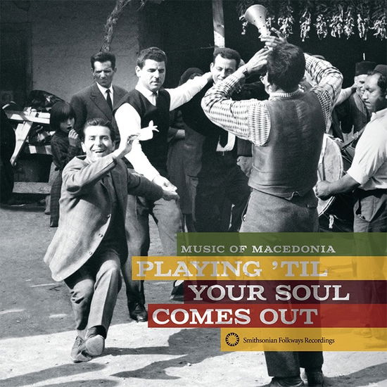 Cover for Playing til Your Soul Comes Out! Music of Macedoni · Playing til Your Soul Comes out Music of Macedoni (CD) [Digipak] (2015)