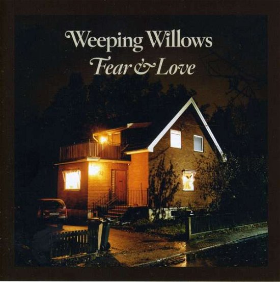 Cover for Weeping Willows · Fear &amp; Love (CD) (2015)