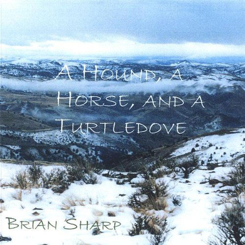 Cover for Brian Sharp · Hound a Horse &amp; a Turtledove (CD) (2005)