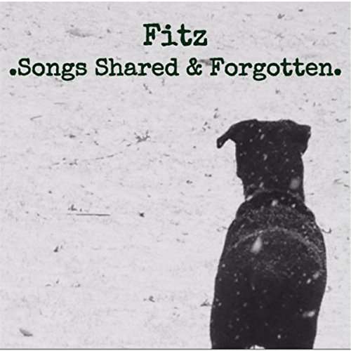 Cover for Fitz · Songs Shared &amp; Forgotten (CD) (2015)