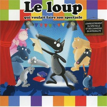 Loup · Le Loup Qui Voulait Faire Son Spectacle (CD) (2019)