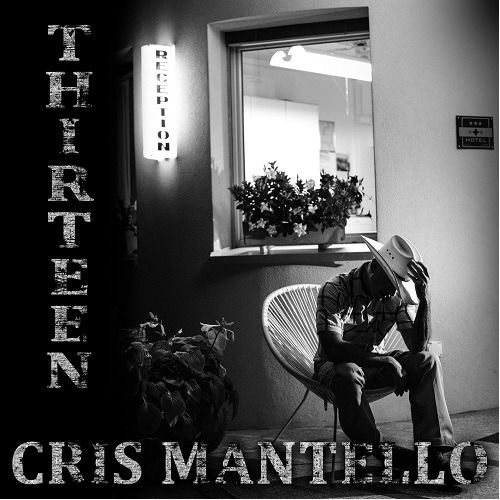 Thirteen - Cris Mantello - Musik - GO COUNTRY - 0194660717528 - 10. juli 2020