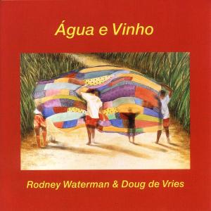 Cover for Waterman,rodney / Devires,doug · Agua E Vinho (CD) (2008)