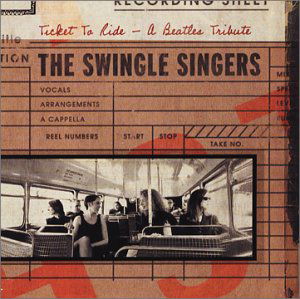 Cover for Swingle Singers · Ticket to Ride: a Beatles Tribute (CD) (2002)