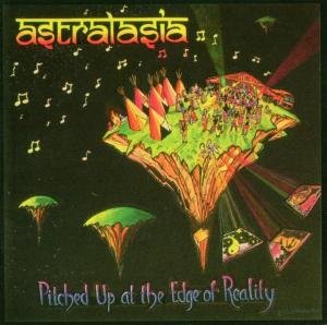 Cover for Astralasia · Pitched Up at the Edge of Reality (CD) [Remastered edition] (2008)