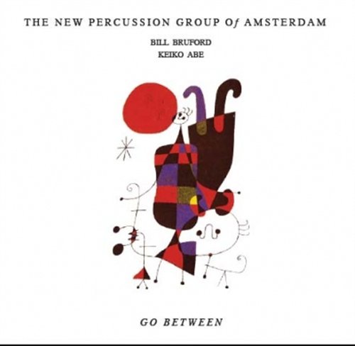 Bill Brufor The New Percussion Group of Amsterdam · Go Between (CD) (2021)