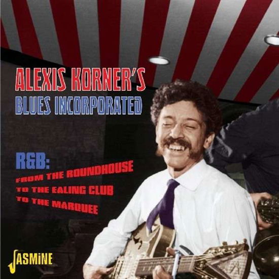 Cover for Alexis Korner · R&amp;B: From The Roundhouse, To The Ealing Club, To The (CD) (2013)