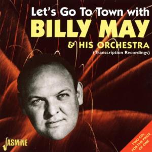 Let's Go to Town with Billy May & His Orchestra - Billy May - Música - JASMINE - 0604988039528 - 24 de setembro de 2002