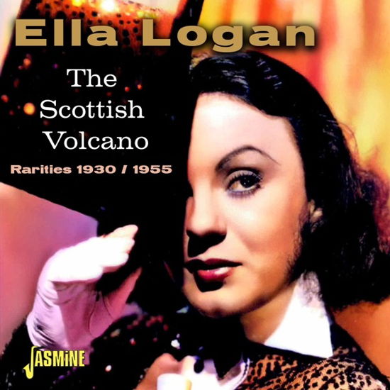 Cover for Ella Logan · Scottish Volcano: Rarities 1930 / 1955 (CD) (2024)