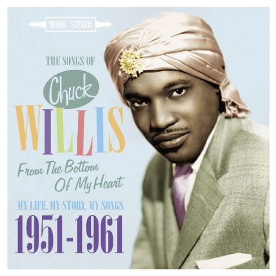 The Songs Of Chuck Willis - From The Bottom Of My Heart - My Life / My Stories / My Songs 1951-1961 - Chuck Willis - Music - JASMINE RECORDS - 0604988307528 - December 9, 2016