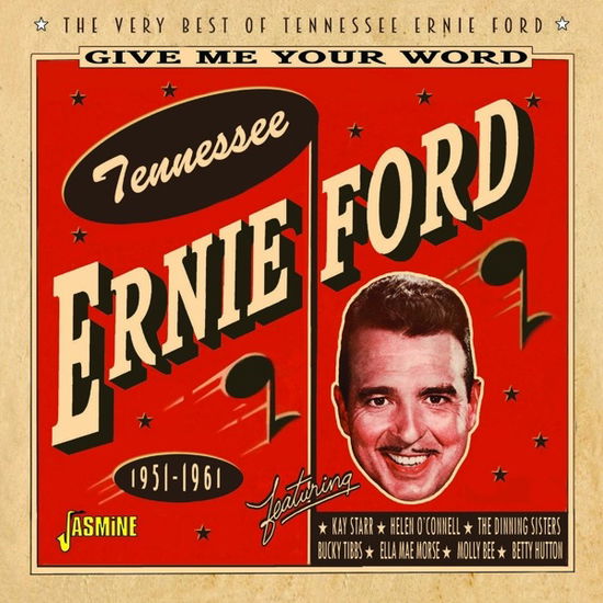 Give Me Your Word: Very Best of 1951-1961 - Tennessee Ernie Ford - Music - JASMINE - 0604988378528 - August 26, 2022