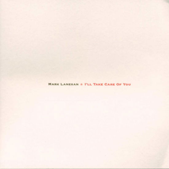 Mark Lanegan-i'll Take Care of You - Mark Lanegan - Música - Beggars Banquet Recordings - 0607618021528 - 16 de setembro de 1999