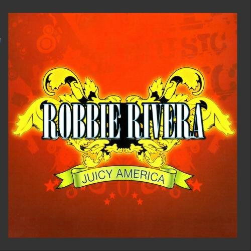 Juicy America - Robbie Rivera - Music -  - 0607938060528 - 