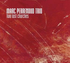 Cover for Marc Perrenoud · Two Lost Churches (CD) [Digipak] (2012)