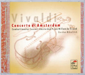 Cover for Antonio Vivaldi: Concerto Di Amsterdam · Gordan Nikolitch / Combattimento Consort (CD)