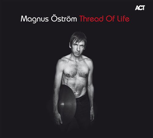 Thread Of Life - Magnus Ostrom - Musique - ACT - 0614427902528 - 3 mars 2011