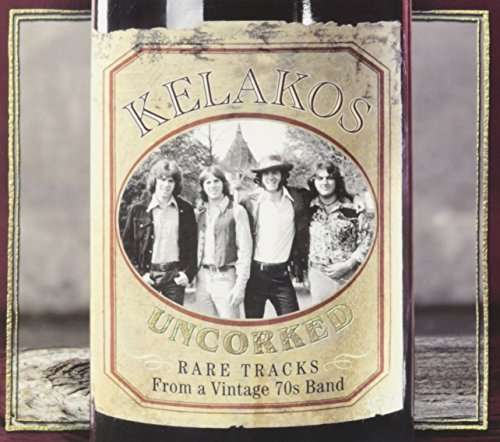 Cover for Kelakos · Uncorked: Rare Tracks from a Vintage 70s Band (CD) (2015)