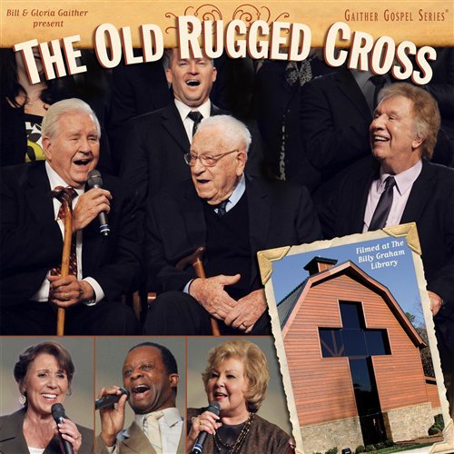 Cover for Gaither, Bill and Gloria · Old Rugged Cross (CD) (2011)