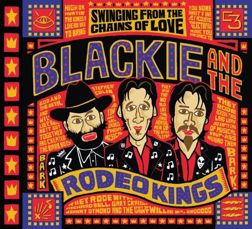 Blackie and The Rodeo Kings · Swinging from the Chains (CD) (2009)
