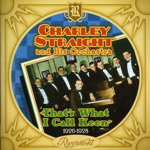That's What I Call Keen 1926-1928 - Straight,charlie / His Orchestra - Musik - RIVM - 0620953420528 - 18. Januar 2011