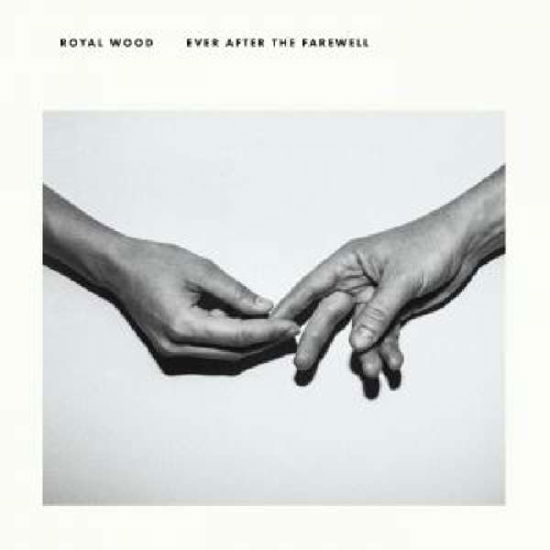 Royal Wood · Ever After The Farewell (CD) (2018)