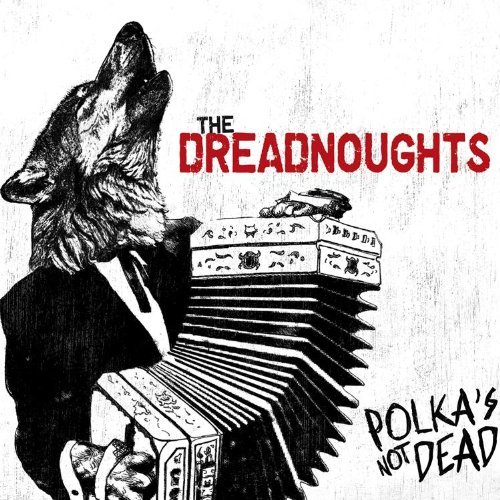 Cover for The Dreadnoughts · Polka's Not Dead (CD) (2011)