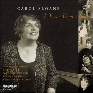 I Never Went Away - Carol Sloane - Musiikki - Highnote - 0632375708528 - tiistai 16. lokakuuta 2001