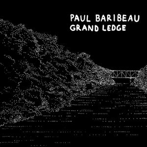 Grand Ledge - Paul Baribeau - Muzyka - NO IDEA - 0633757033528 - 9 sierpnia 2024