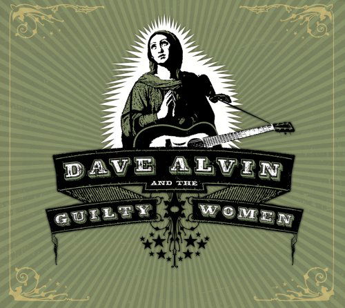 Dave Alvin & The Guilty Women - Alvin, Dave & The Guilty Women - Musik - YEP ROC - 0634457215528 - 25. maj 2009