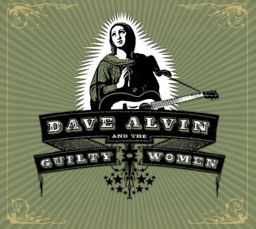 Dave Alvin & The Guilty Women - Alvin, Dave & The Guilty Women - Musikk - YEP ROC - 0634457215528 - 25. mai 2009