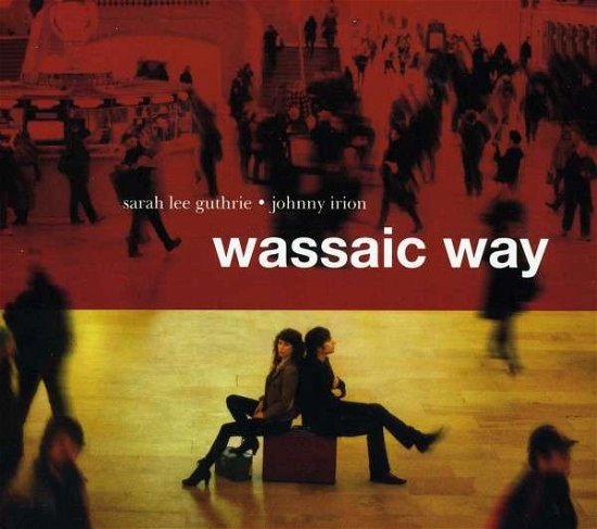 Guthrie, Sarah Lee & John Irion · Wassaic Way (CD) (2013)