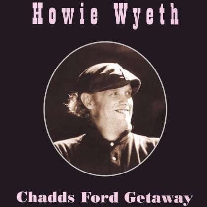 Cover for Howie Wyeth · Chadds Ford Getaway (CD) (2003)