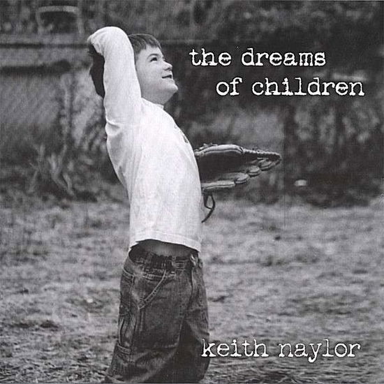 Cover for Keith Naylor · Dreams of Children (CD) (2006)