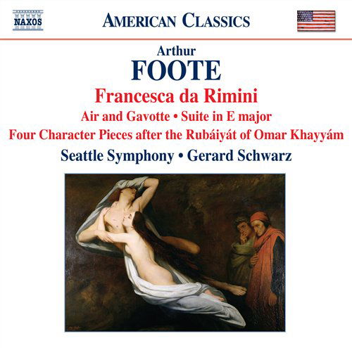 Francesca Da Rimini / Air & Gavotte / Suite in E - Foote / Seattle Symphony / Schwarz - Music - NAXOS - 0636943936528 - May 26, 2009