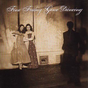 Cover for Fine Friday · Gone Dancing (CD) (2003)