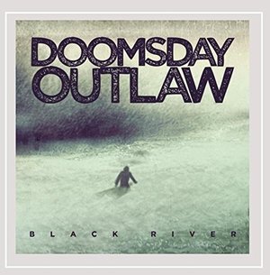 Cover for Doomsday Outlaw · Black River (CD) (2015)
