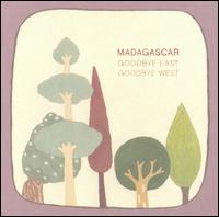 Goodbye East Goodbye West - Madagascar - Musik - WESTERN VINYL - 0656605454528 - 22. maj 2007