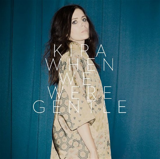 Cover for Kira · When We Were Gentle (CD) (2013)