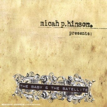 Baby and the Satellite, the - Micah P. Hinson - Music - SKETCHBOOK - 0666017115528 - June 20, 2005