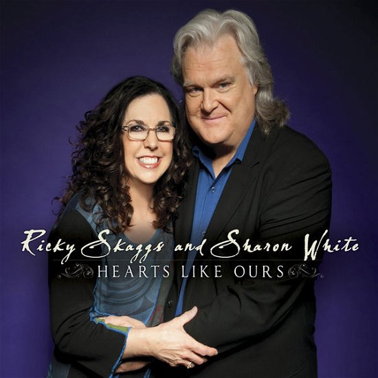 Hearts Like Ours - Skaggs, Ricky and Sharon, White - Musik - COUNTRY - 0669890500528 - 10. november 2014