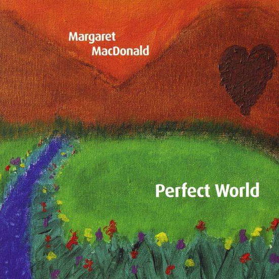 Cover for Margaret Macdonald · Perfect World (CD) (2009)