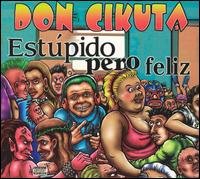 Cover for Don Cikuta · Estupido Pero Feliz (CD) (2004)
