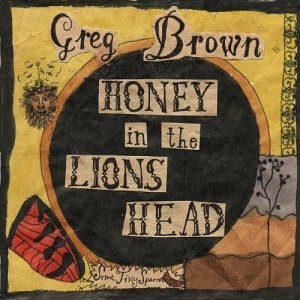 Cover for Greg Brown · Honey in the Lion's Head (CD) (2004)