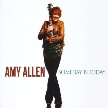 Cover for Amy Allen · Someday is Today (CD) (2013)
