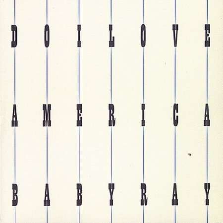 Do I Love America - Baby Ray - Musik - OUTSIDE MUSIC - 0700435707528 - 7 september 1999